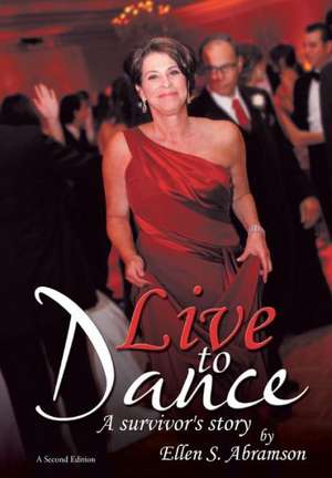 Live to Dance de Ellen S Abramson