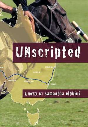 Unscripted de Samantha Elphick