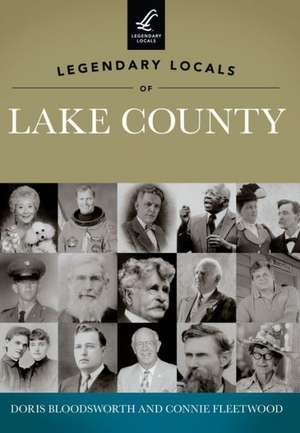 Legendary Locals of Lake County, Florida de Doris Bloodsworth