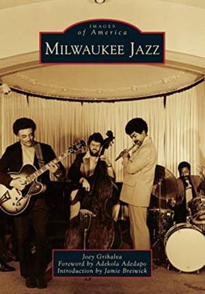 Milwaukee Jazz de Joey Grihalva