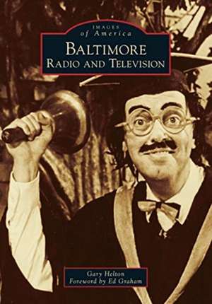 Baltimore Radio and Television de Gary Helton