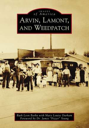 Arvin, Lamont, and Weedpatch de Ruth Leon