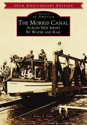 The Morris Canal de Robert R Goller