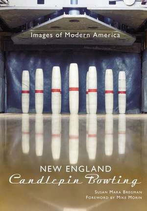 New England Candlepin Bowling de Susan Mara Bregman