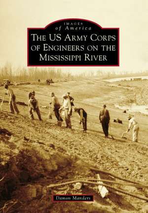 The US Army Corps of Engineers on the Mississippi River de Damon Manders