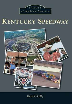 Kentucky Speedway de Kevin Kelly