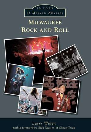 Milwaukee Rock and Roll de Larry Widen