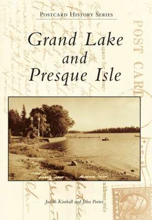 Grand Lake and Presque Isle de Judith Kimball