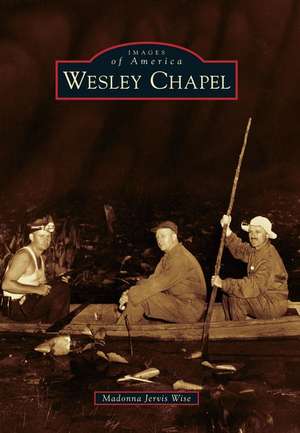 Wesley Chapel de Madonna Jervis Wise