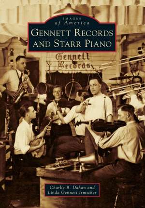 Gennett Records and Starr Piano de Charlie B Dahan