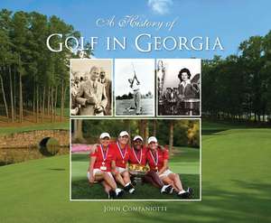 A History of Golf in Georgia de John Companiotte