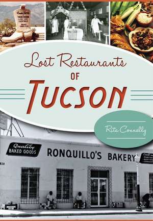 Lost Restaurants of Tucson de Rita Connelly