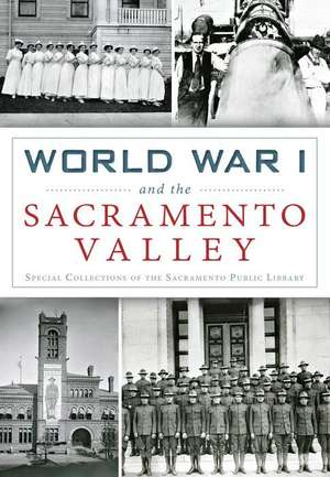 World War I and the Sacramento Valley de Special Collections of the Sacramento Pu