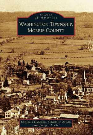 Washington Township, Morris County de Elizabeth Guzenski