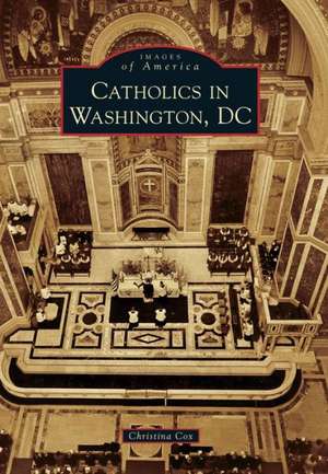 Catholics in Washington D.C. de Christina Cox