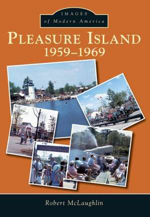 Pleasure Island: 1959-1969 de Robert Mclaughlin