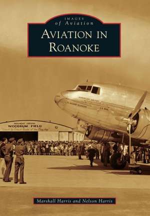 Aviation in Roanoke de Marshall Harris