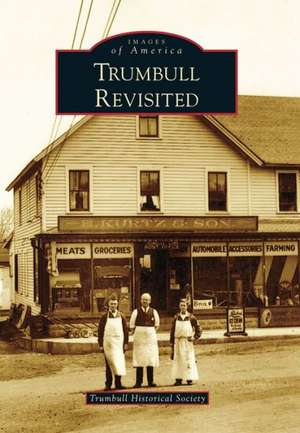 Trumbull Revisited de Trumbull Historical Society