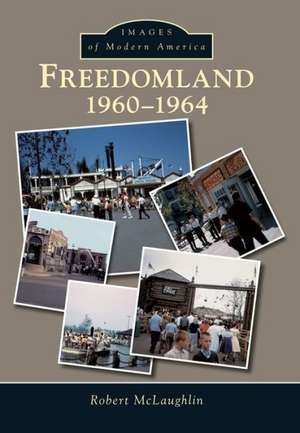 Freedomland: 1960-1964 de Robert Mclaughlin