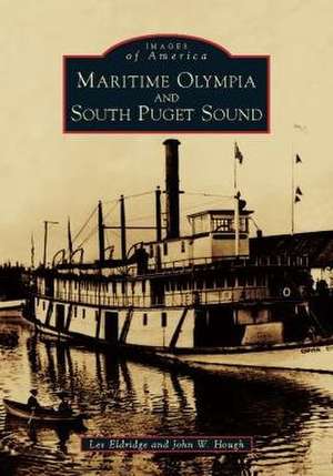 Maritime Olympia and South Puget Sound de Les Eldridge