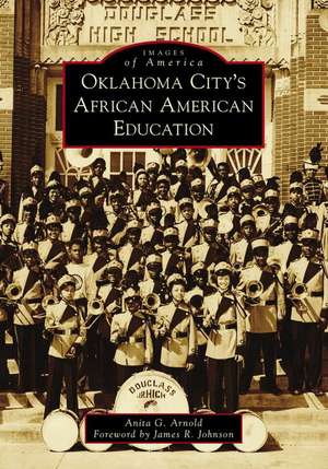 Oklahoma City's African American Education de Anita G. Arnold