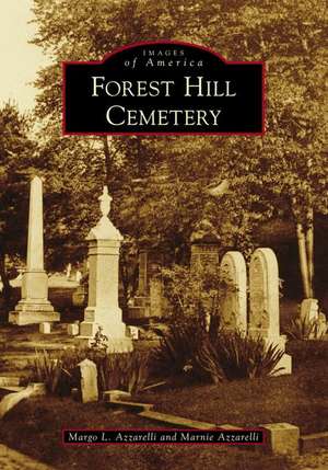 Forest Hill Cemetery de Margo L. Azzarelli