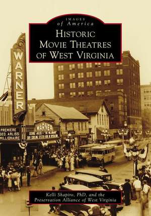 Historic Movie Theatres of West Virginia de and the Preservation Alliance of Wes