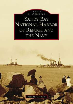 Sandy Bay National Harbor of Refuge and the Navy de Paul St Germain