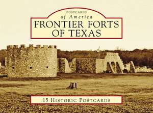 Frontier Forts of Texas de Bill O'Neal