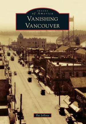 Vanishing Vancouver de Pat Jollota