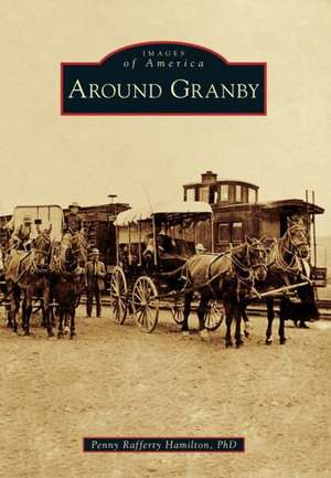 Around Granby de Penny Rafferty Hamilton