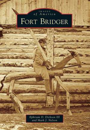 Fort Bridger de III Dickson, Ephriam D.