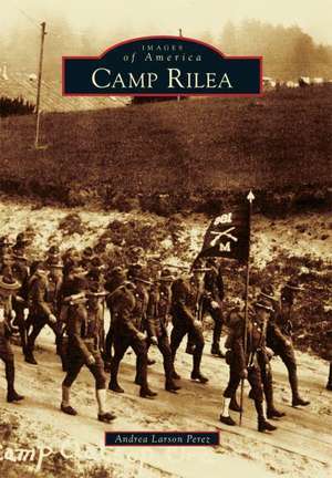 Camp Rilea de Andrea Larson Perez