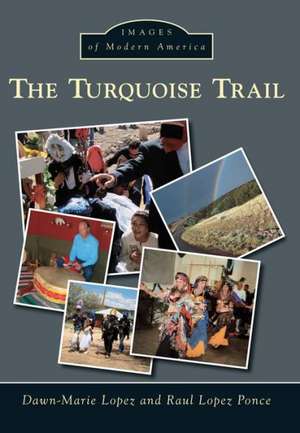 The Turquoise Trail de Dawn-Marie Lopez