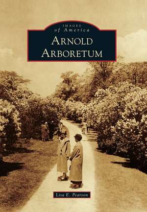 Arnold Arboretum de Lisa E. Pearson