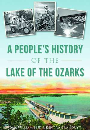 A People's History of the Lake of the Ozarks de Dan William Peek