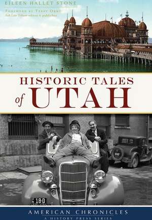 Historic Tales of Utah de Eileen Hallet Stone