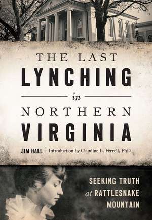 The Last Lynching in Northern Virginia de Jim Hall