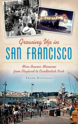 Growing Up in San Francisco de Frank Dunnigan