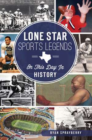 Lone Star Sports Legends de Sprayberry, Ryan