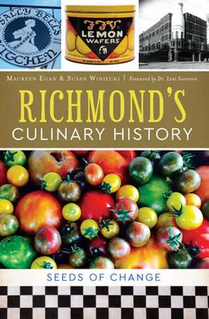 Richmond's Culinary History: Seeds of Change de Maureen Egan