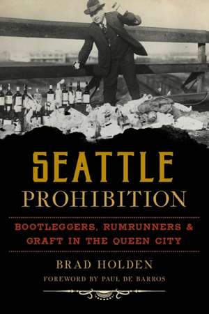 Seattle Prohibition de Brad Holden