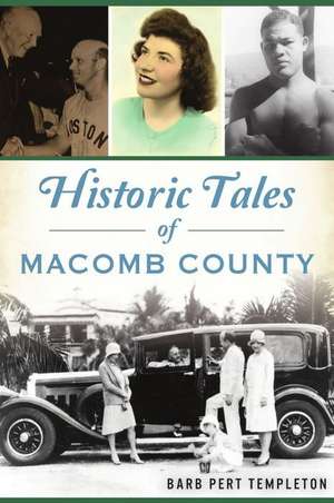 Historic Tales of Macomb County de Barb Pert Templeton