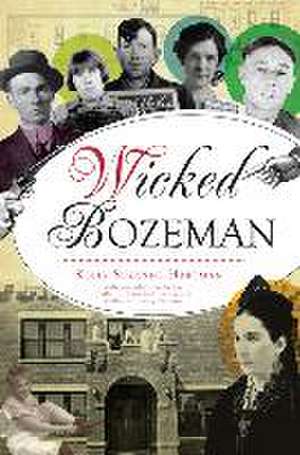 Wicked Bozeman de Kelly Suzanne Hartman