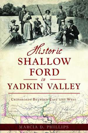 Historic Shallow Ford in Yadkin Valley de Marcia D Phillips