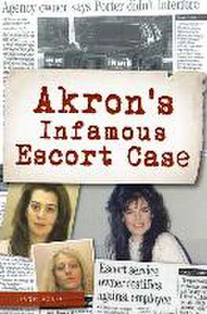 Akron's Infamous Escort Case de Jane E Bond