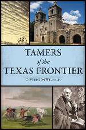 Tamers of the Texas Frontier de C Herndon Williams