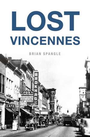 Lost Vincennes de Brian Spangle