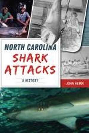 North Carolina Shark Attacks de John Hairr