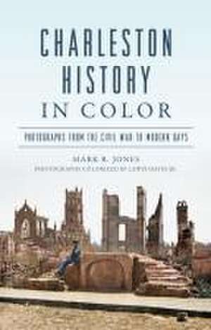 Charleston History in Color de Lewis Hayes